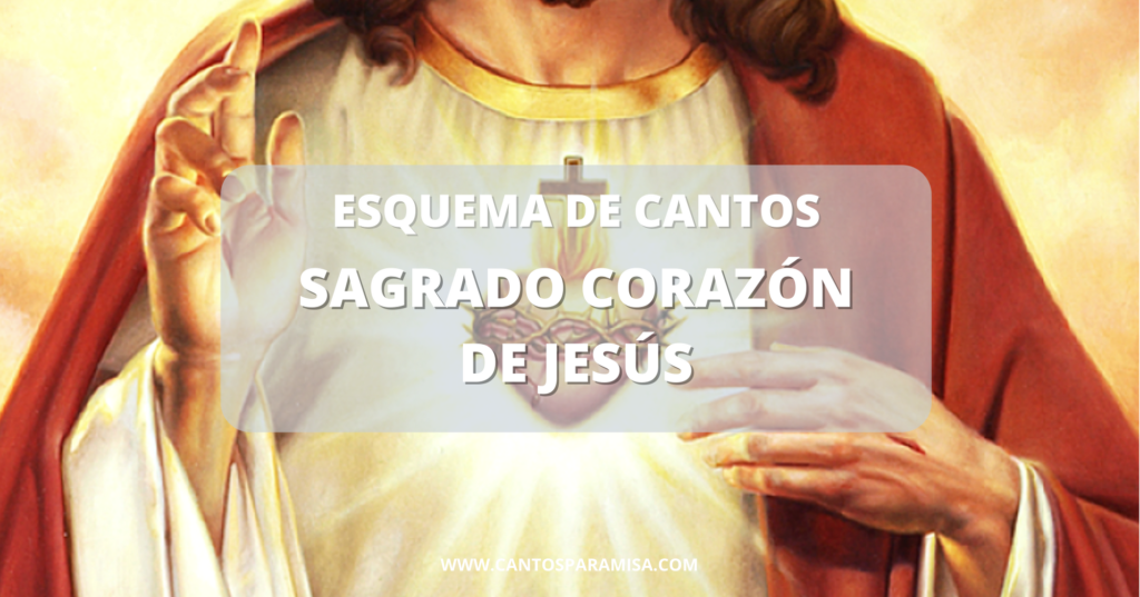 Esquema De Cantos Al Sagrado Corazón De Jesús - Cantos Para Misa