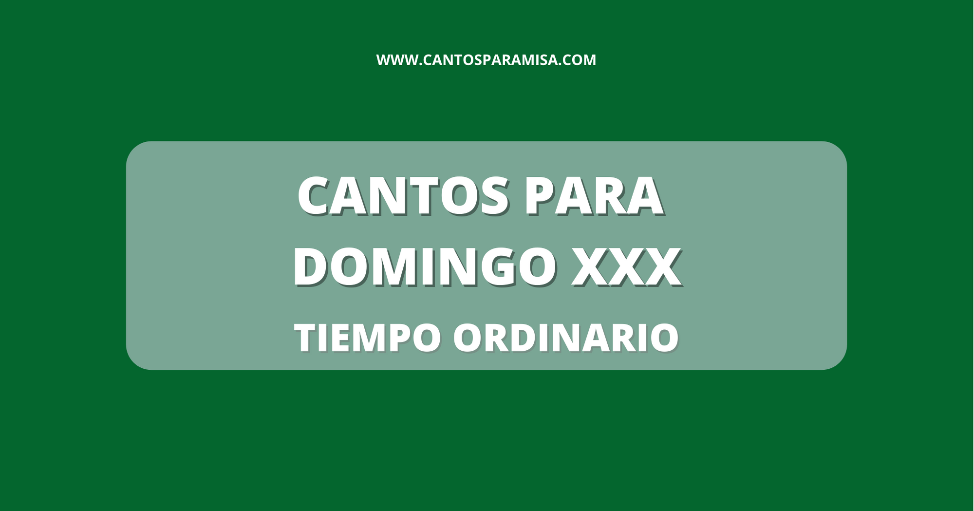 Cantos Para Domingo XXX Tiempo Ordinario - Cantos Para Misa